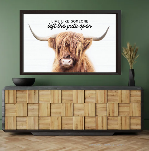 Live Like Someone Left the Gate Open 33x22