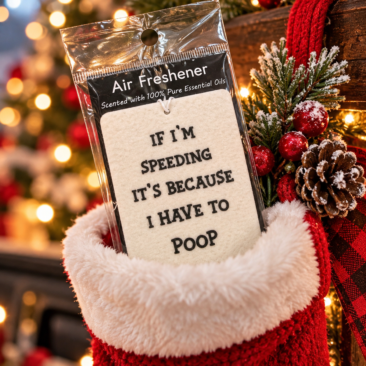 Air Freshener If I Am Speeding It's Because I Have to Poop