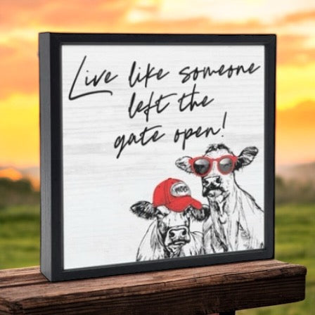 Funny Sign Live Like Someone Left the Gate Open