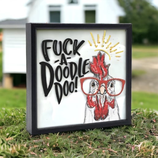 Funny Sign Fuck a DOODLE DOO