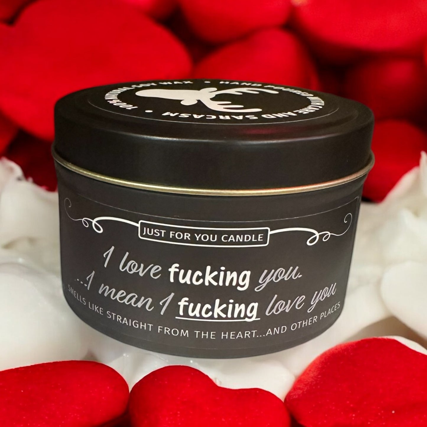 Funny Tin Soy Candle I Love F*cking You, I Mean I F*cking Love you