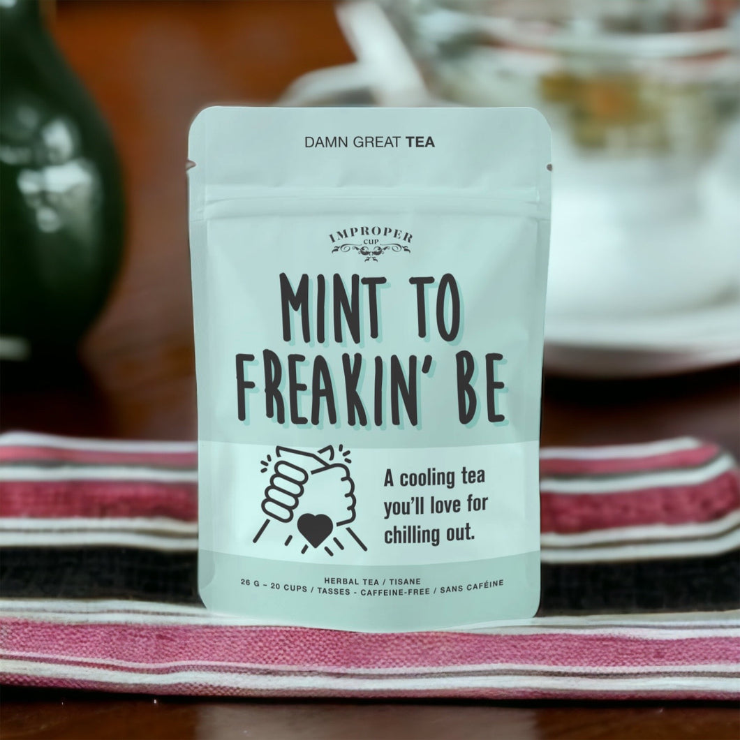 Mint To Freakin Be Tea