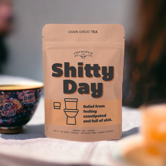 Improper Cut Tea Shitty Day