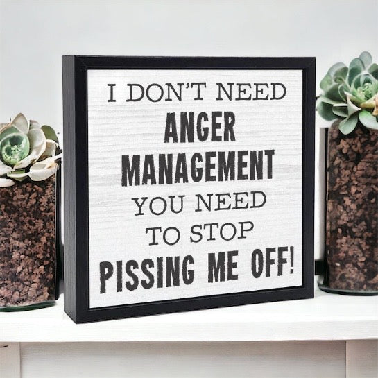 Funny Sign Don't Need Anger Management