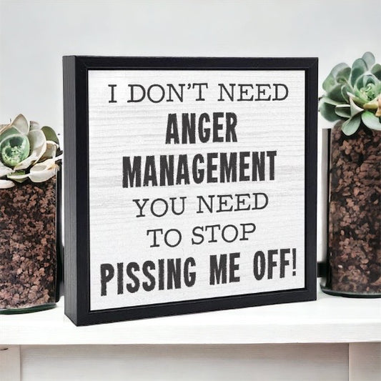 Funny Sign Don't Need Anger Management
