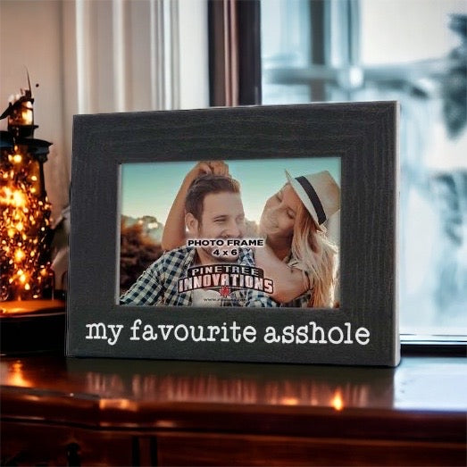 My Favourite A**hole Frame