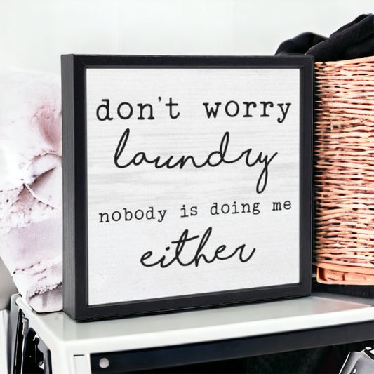 Funny Sign Don't Worry Laundry