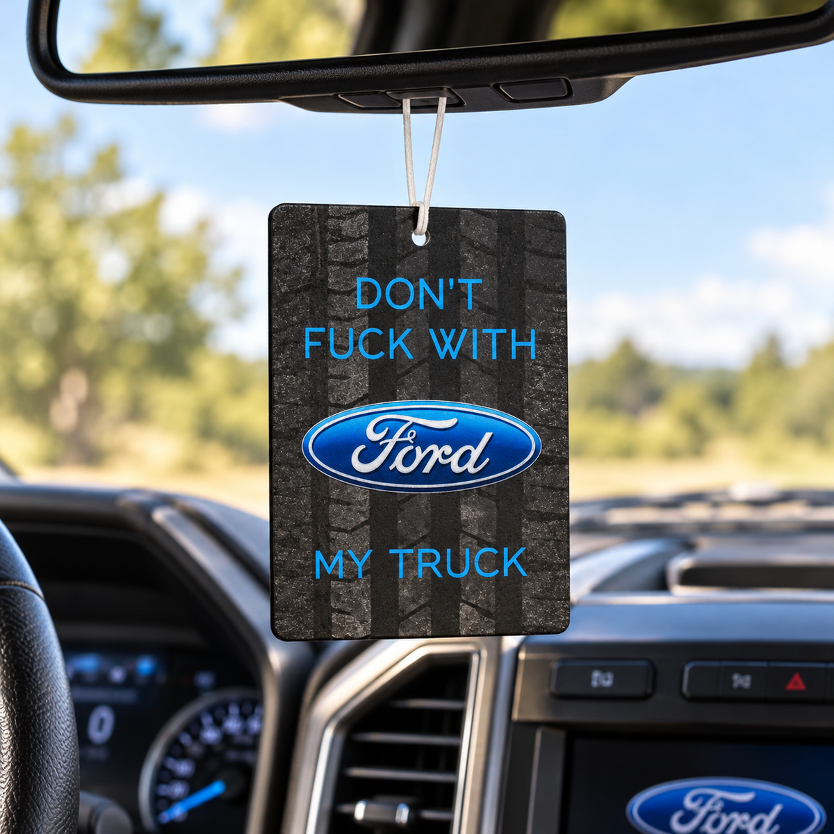Air Freshener Don't Fuck w/My Truck Ford