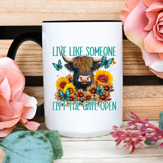 Funny Coffee Mugs I Live Like Someone Left the Gate Open