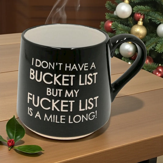 Flat Bottom Mug I Don't Have a Bucket List