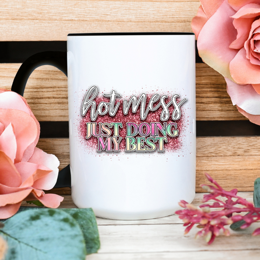 Funny Coffee Mug Hot Mess