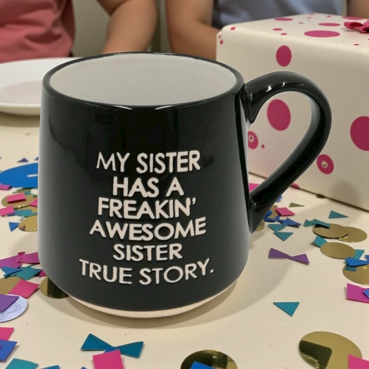 Flat Bottom Mug My Sister Has a Awesome Sister