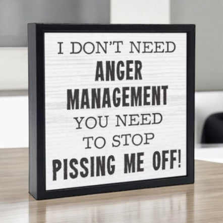 Funny Home Decor Signs I Don't Need Anger Management