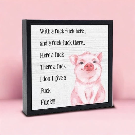 Funny Sign Here a F There a F Pig