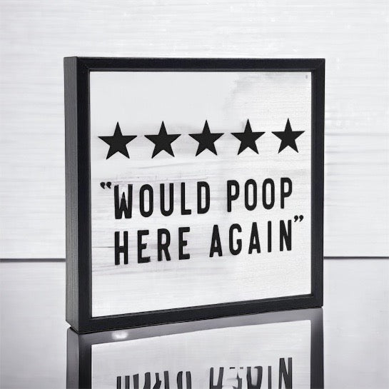 Funny Bathroom Sign Would  Poop Here Again