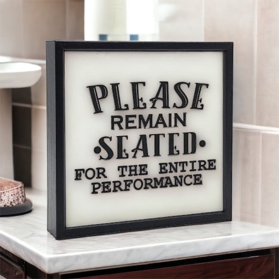 Funny Bathroom Sign Please remain Seated