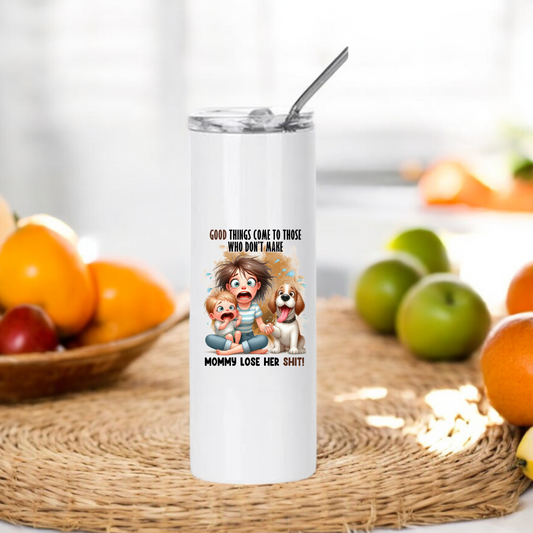 Funny Stainless Steel Tumbler Good Things Come to Those...