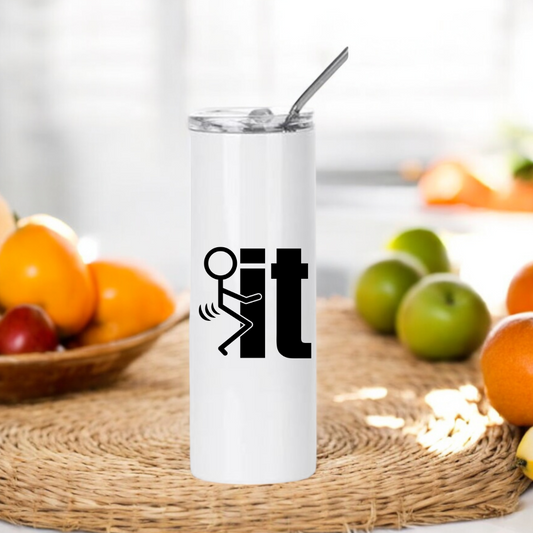 Funny Stainless Steel Tumbler F-IT