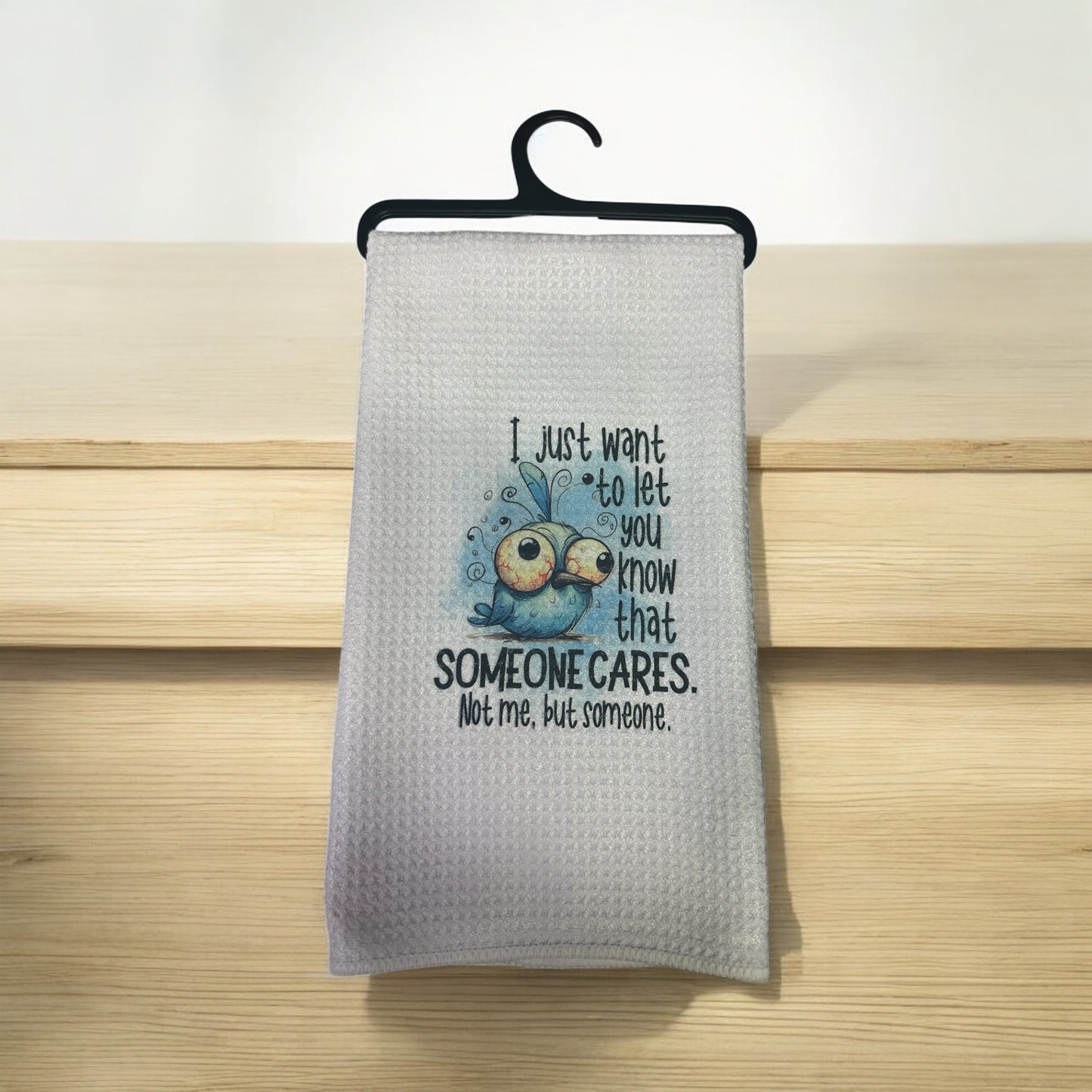 Fun Tea Towel Someone Cares Not Me But Someone