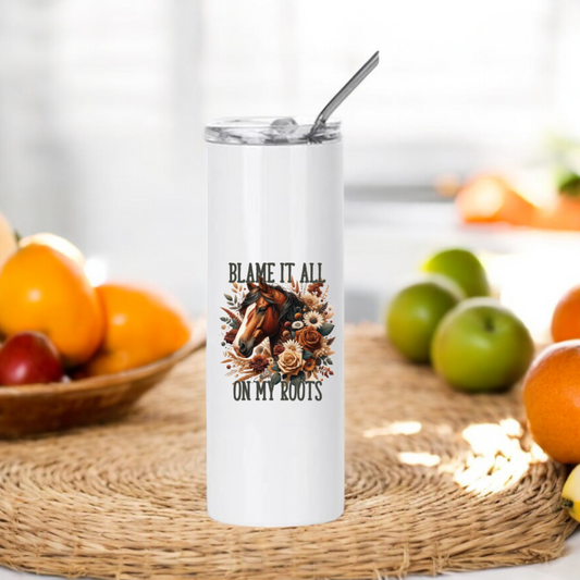 Funny Stainless Steel Tumbler Blame it All On My Roots