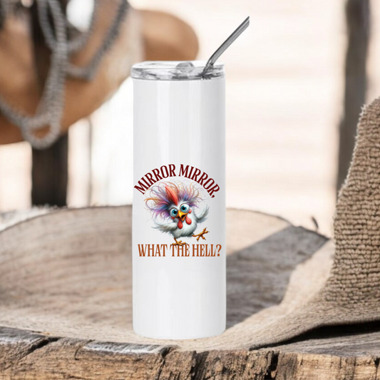 Funny Stainless Steel Tumbler Mirror Mirror What the Hell