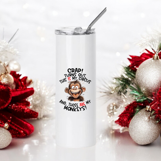 Funny Stainless Steel Tumbler Crap Turns Out This is My Circus