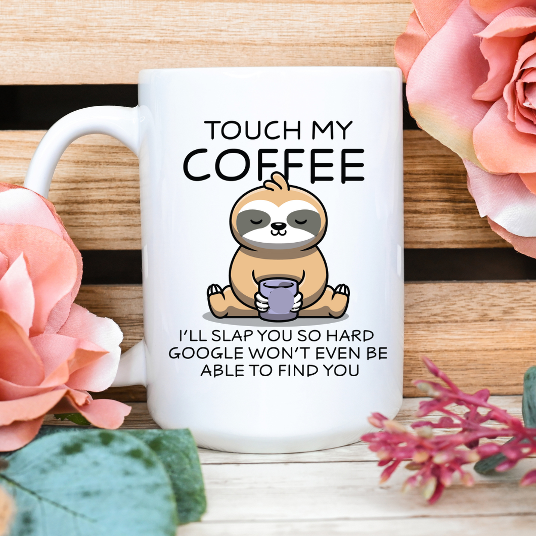 15 oz Ceramic Mug Touch My Coffee
