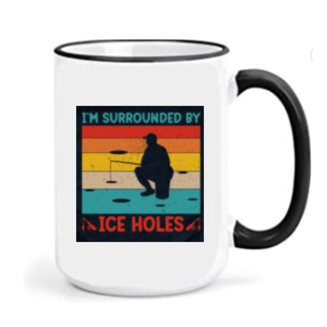 15 OZ Mug I'm surrounded by ICE HOLES