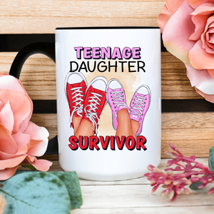15 Oz Ceramic Mug - Teenage Daughter Survivor